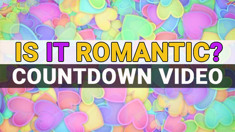 Is It Romantic? Preservice Countdown